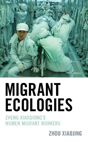 Паперова книга «Migrant Ecologies: Zheng Xiaoqiong's Women Migrant Workers», автор Чжоу Сяоцзін - фото №1