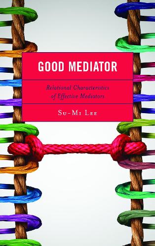 Бумажная книга «Good Mediator: Relational Characteristics of Effective Mediators», автор Су-Ми Ли - фото №1