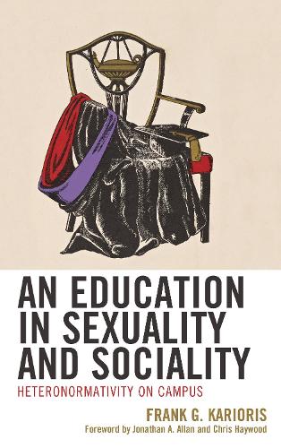 Паперова книга «An Education in Sexuality and Sociality: Heteronormativity on Campus», автор Френк Г. Каріоріс - фото №1