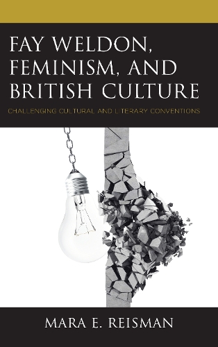 Бумажная книга «Fay Weldon, Feminism, and British Culture: Challenging Cultural and Literary Conventions», автор Мара Е. Райзман - фото №1
