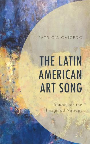 Бумажная книга «The Latin American Art Song: Sounds of the Imagined Nations», автор Патрисия Кайседо - фото №1