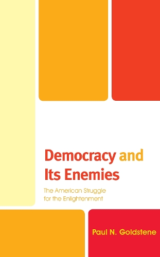 Бумажная книга «Democracy and Its Enemies: The American Struggle for the Enlightenment», автор Пол Н. Голдстен - фото №1