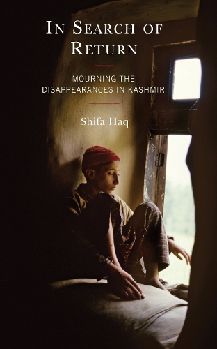 Бумажная книга «In Search of Return: Mourning the Disappearances in Kashmir», автор Шифа Хак - фото №1