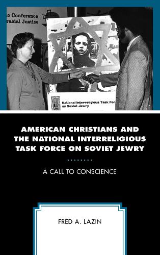 Бумажная книга «American Christians and the National Interreligious Task Force on Soviet Jewry: A Call to Conscience», автор Фред А. Лазин - фото №1