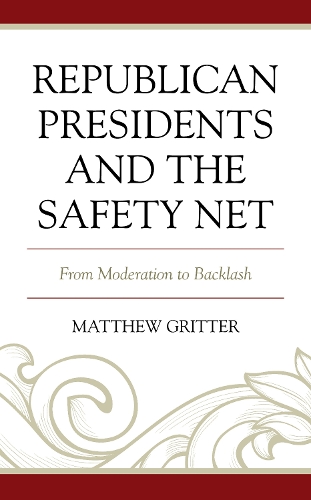 Бумажная книга «Republican Presidents and the Safety Net: From Moderation to Backlash», автор Мэтью Гриттер - фото №1