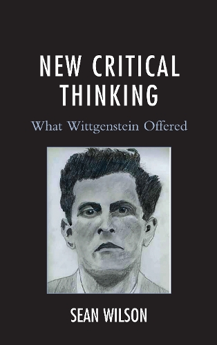 Паперова книга «New Critical Thinking: What Wittgenstein Offered», автор Шон Уілсон - фото №1