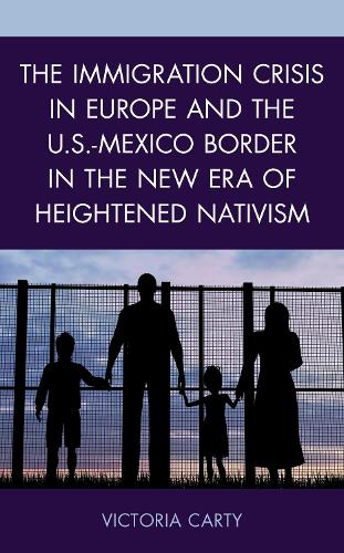 Бумажная книга «The Immigration Crisis in Europe and the U.S.-Mexico Border in the New Era of Heightened Nativism», автор Виктория Карти - фото №1