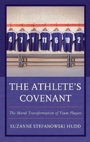 Бумажная книга «The Athlete's Covenant: The Moral Transformation of Team Players», автор Сюзанна Стефановски Хадд - фото №1
