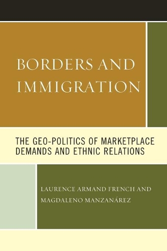 Паперова книга «Borders and Immigration: The Geo-Politics of Marketplace Demands and Ethnic Relations», авторів Лоуренс Арманд Френч, Магдалено Мансанарес - фото №1