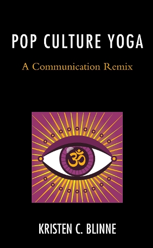 Бумажная книга «Pop Culture Yoga: A Communication Remix», автор Кристен К. Блинн - фото №1