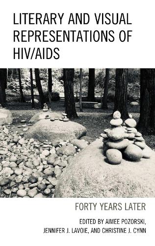 Бумажная книга «Literary and Visual Representations of HIV/AIDS: Forty Years Later», авторов Эйми Позорски, Кристин Дж. Синн, Дженнифер Дж. Лавуа - фото №1