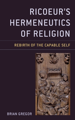Паперова книга «Ricoeur's Hermeneutics of Religion: Rebirth of the Capable Self», автор Брайан Грегор - фото №1