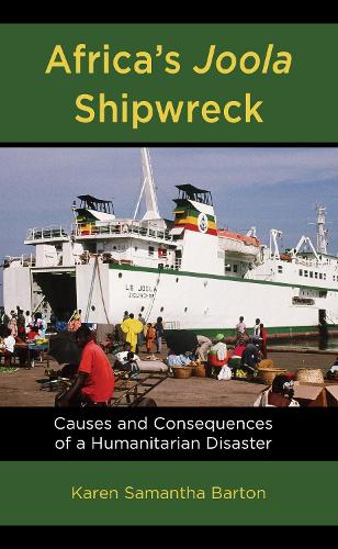 Бумажная книга «Africa’s Joola Shipwreck: Causes and Consequences of a Humanitarian Disaster», автор Карен Саманта Бартон - фото №1