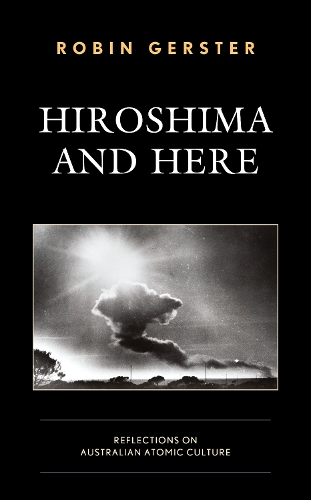 Бумажная книга «Hiroshima and Here: Reflections on Australian Atomic Culture», автор Университет Монаша - фото №1