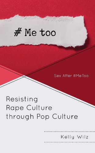 Паперова книга «Resisting Rape Culture through Pop Culture: Sex After #MeToo», автор Келлі Вілц - фото №1