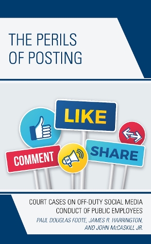 Бумажная книга «The Perils of Posting: Court Cases on Off-Duty Social Media Conduct of Public Employees», авторов Джеймс Р. Харрингтон, Джон Маккаскилл, Пол Дуглас Фут - фото №1