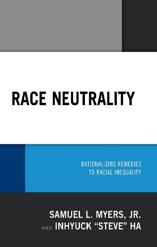 Паперова книга «Race Neutrality: Rationalizing Remedies to Racial Inequality», авторів Інхюк Ха, Семюел Л. Майерс - фото №1