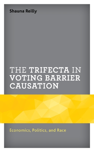 Бумажная книга «The Trifecta in Voting Barrier Causation: Economics, Politics, and Race», автор Шона Рейли - фото №1