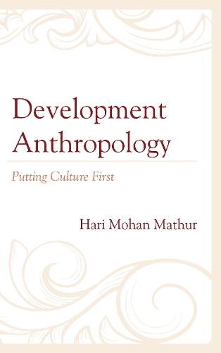 Бумажная книга «Development Anthropology: Putting Culture First», автор Хари Мохан Матхур - фото №1