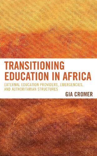Бумажная книга «Transitioning Education in Africa: External Education Providers, Emergencies, and Authoritarian Structures», автор Джиа Кромер - фото №1