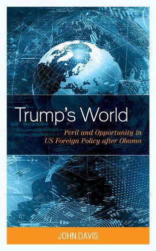 Бумажная книга «Trump’s World: Peril and Opportunity in US Foreign Policy after Obama», автор Джон Дэвис - фото №1