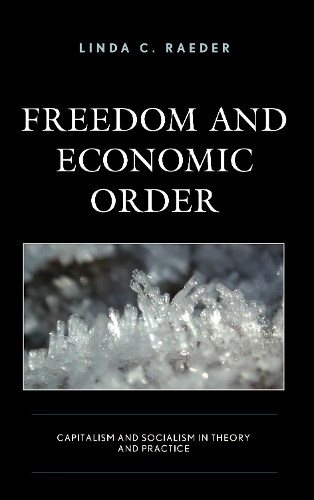 Бумажная книга «Freedom and Economic Order: Capitalism and Socialism in Theory and Practice», автор Линда К. Рейдер - фото №1