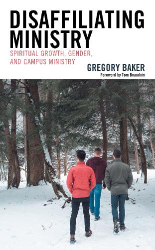 Бумажная книга «Disaffiliating Ministry: Spiritual Growth, Gender, and Campus Ministry», автор Грегори Бейкер - фото №1