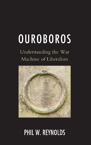 Бумажная книга «Ouroboros: Understanding the War Machine of Liberalism», автор Фил В. Рейнольдс - фото №1