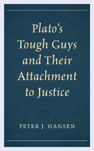 Бумажная книга «Plato’s Tough Guys and Their Attachment to Justice», автор Питер Дж. Хансен - фото №1