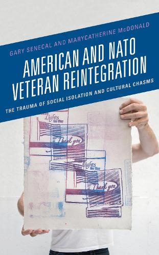 Бумажная книга «American and NATO Veteran Reintegration: The Trauma of Social Isolation & Cultural Chasms», авторов Гэри Сенекал, МэриКэтрин Макдональд - фото №1