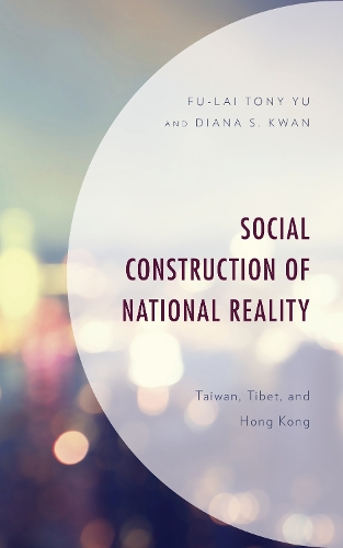 Бумажная книга «Social Construction of National Reality: Taiwan, Tibet and Hong Kong», авторов Диана С. Кван, Фу-Лай Тони Ю - фото №1