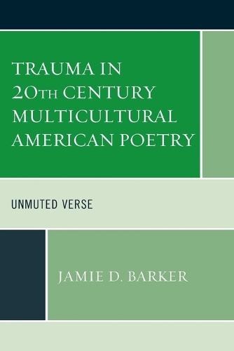Бумажная книга «Trauma in 20th Century Multicultural American Poetry: Unmuted Verse», автор Джейми Д. Баркер - фото №1
