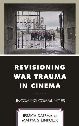 Бумажная книга «Revisioning War Trauma in Cinema: Uncoming Communities», авторов Джессика Датема, Маня Штейнколер - фото №1