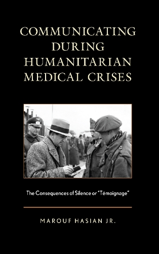 Бумажная книга «Communicating during Humanitarian Medical Crises: The Consequences of Silence or “Témoignage”», автор Маруф Хасиан - фото №1
