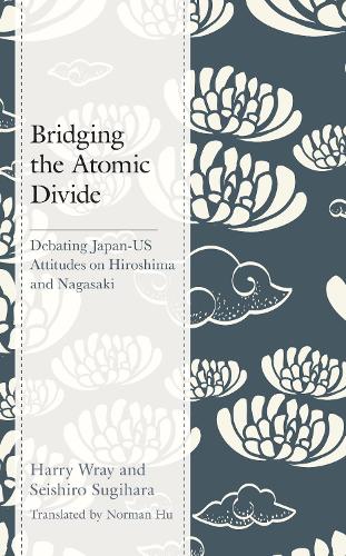 Паперова книга «Bridging the Atomic Divide: Debating Japan-US Attitudes on Hiroshima and Nagasaki», авторів Гаррі Дж. Рей, Сейшіро Сугіхара - фото №1