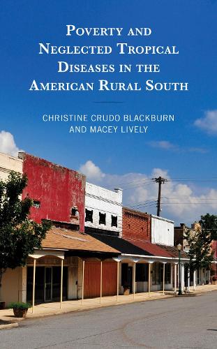 Бумажная книга «Poverty and Neglected Tropical Diseases in the American Rural South», авторов Кристин Крудо Блэкберн, Мэйси Лайвли - фото №1