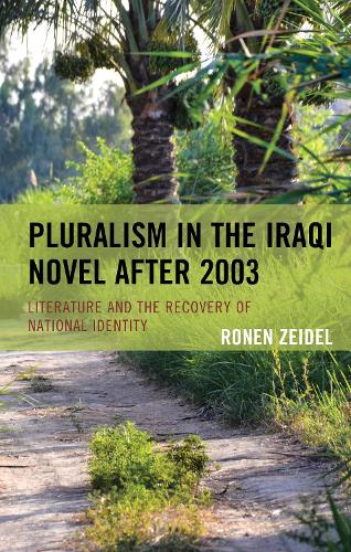 Бумажная книга «Pluralism in the Iraqi Novel after 2003: Literature and the Recovery of National Identity», автор Ронен Зайдель - фото №1