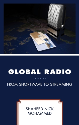 Паперова книга «Global Radio: From Shortwave to Streaming», автор Шахід Нік Мохаммед - фото №1