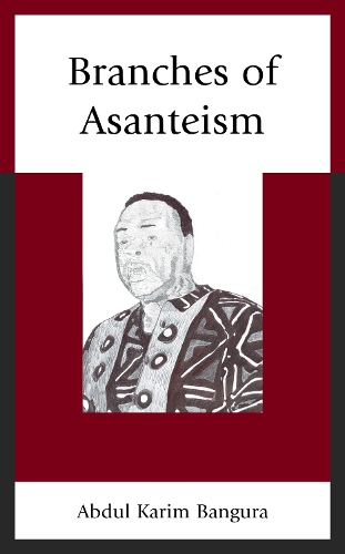 Бумажная книга «Branches of Asanteism», автор Абдул Карим Бангура - фото №1