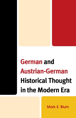 Бумажная книга «German and Austrian-German Historical Thought in the Modern Era», автор Марк Э. Блюм - фото №1