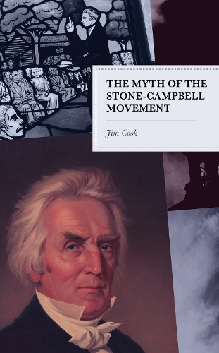 Бумажная книга «The Myth of the Stone-Campbell Movement», автор Джим Кук - фото №1