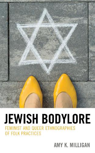 Бумажная книга «Jewish Bodylore: Feminist and Queer Ethnographies of Folk Practices», автор Эми К. Миллиган - фото №1