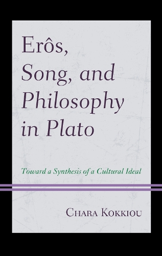 Бумажная книга «Erôs, Song, and Philosophy in Plato: Towards a Synthesis of a Cultural Ideal», автор Чара Коккиу - фото №1