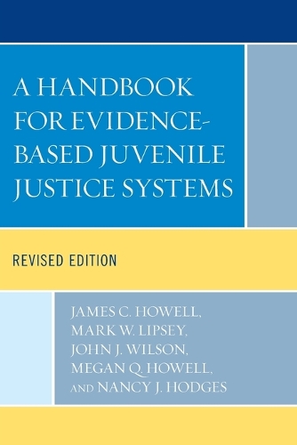 Бумажная книга «A Handbook for Evidence-Based Juvenile Justice Systems», авторов Джеймс К. Хауэлл, Джон Дж. Уилсон, Марк В. Липси, Меган К. Хауэлл, Нэнси Дж. Ходжес - фото №1