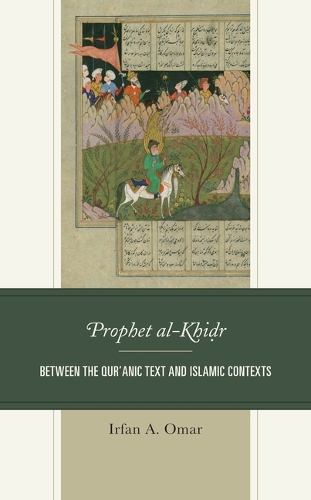 Бумажная книга «Prophet al-Khidr: Between the Qur'anic Text and Islamic Contexts», автор Ирфан А. Омар - фото №1