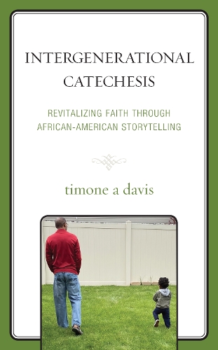 Бумажная книга «Intergenerational Catechesis: Revitalizing Faith through African-American Storytelling», автор Тимон А. Дэвис - фото №1