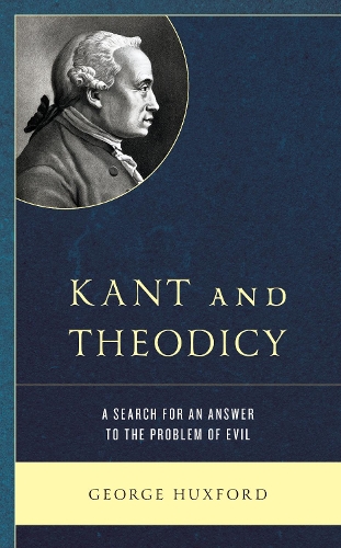 Бумажная книга «Kant and Theodicy: A Search for an Answer to the Problem of Evil», автор Джордж Хаксфорд - фото №1