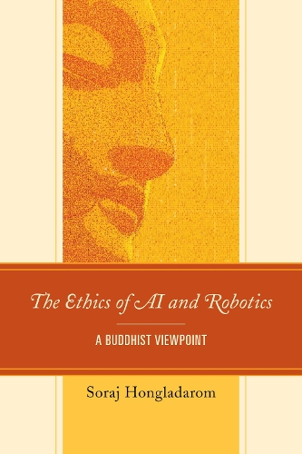 Бумажная книга «The Ethics of AI and Robotics: A Buddhist Viewpoint», автор Сорадж Хонгладаром - фото №1