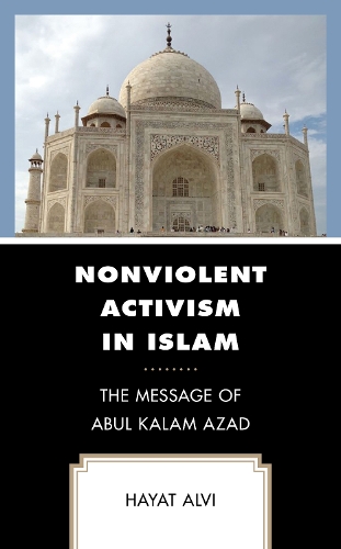 Паперова книга «Nonviolent Activism in Islam: The Message of Abul Kalam Azad», автор Хаят Альві - фото №1