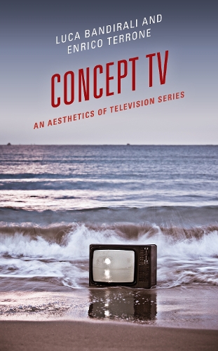 Бумажная книга «Concept TV: An Aesthetics of Television Series», авторов Энрико Терроне, Лука Бандирали - фото №1